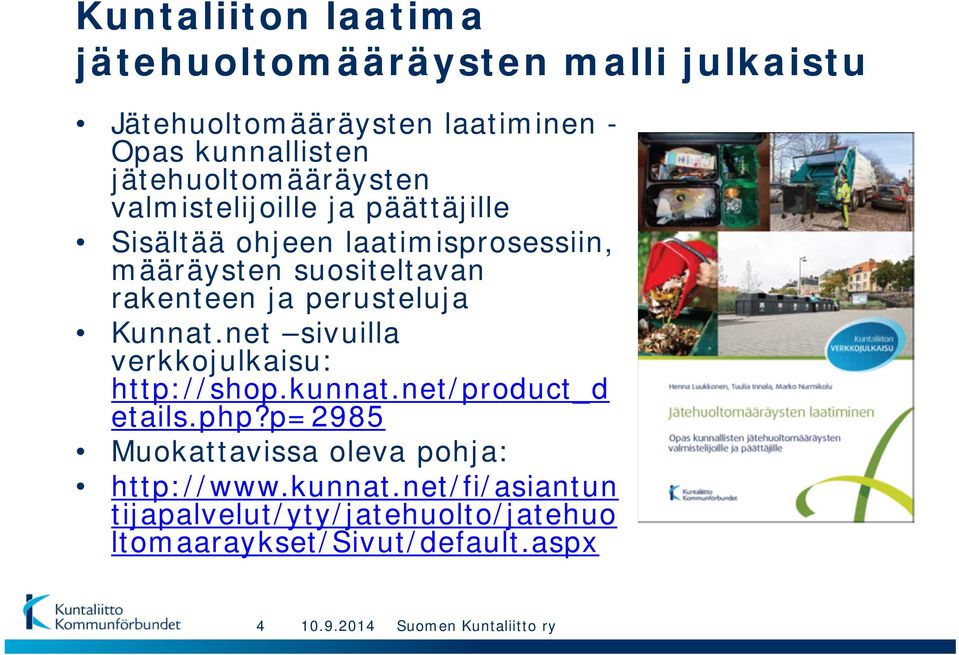 rakenteen ja perusteluja Kunnat.net sivuilla verkkojulkaisu: http://shop.kunnat.net/product_d etails.php?