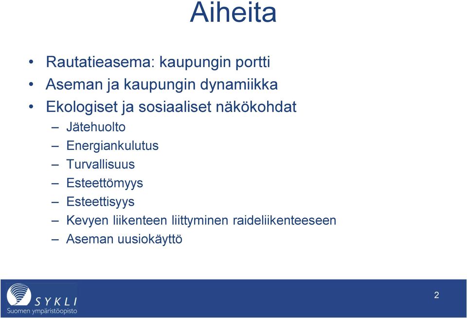 Energiankulutus Turvallisuus Esteettömyys Esteettisyys