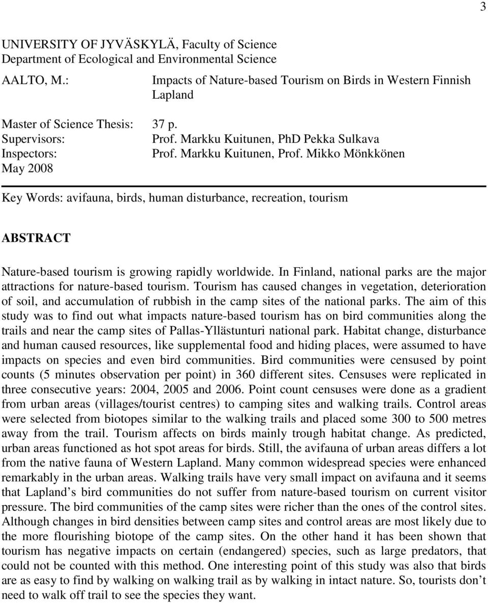 Mikko Mönkkönen May 2008 Key Words: avifauna, birds, human disturbance, recreation, tourism ABSTRACT Nature-based tourism is growing rapidly worldwide.