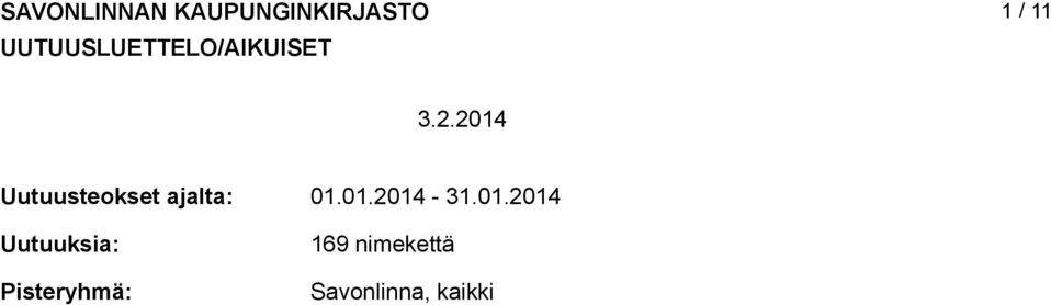 .04 Uutuusteokset ajalta: Uutuuksia:
