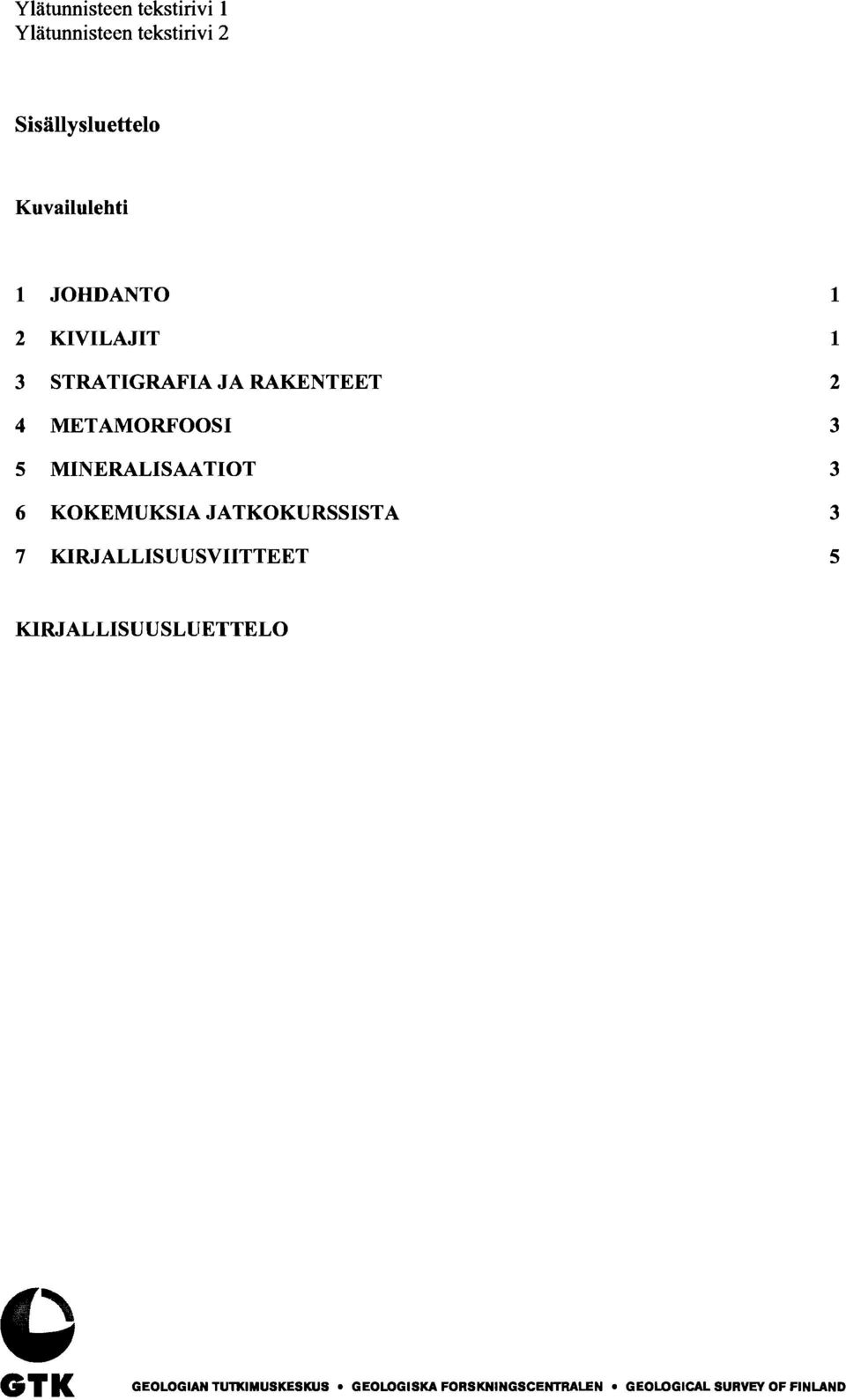 MIERALISAATIOT 6 KOKEMUKSIA JATKOKURSSISTA 7 KIRJALLISUUSVIITTEET
