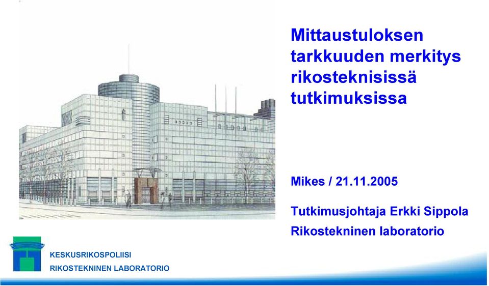 tutkimuksissa Mikes / 21.11.