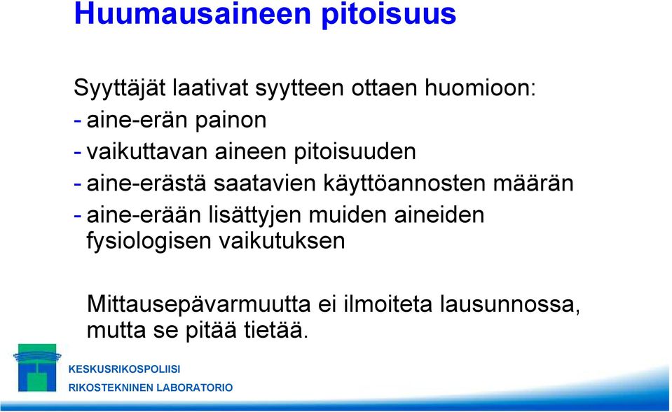 käyttöannosten määrän - aine-erään lisättyjen muiden aineiden fysiologisen