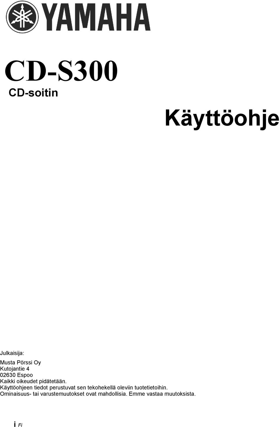 Käyttöohjeen tiedot perustuvat sen tekohekellä oleviin