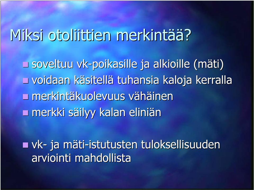 tuhansia kaloja kerralla merkintäkuolevuus vähäinen merkki