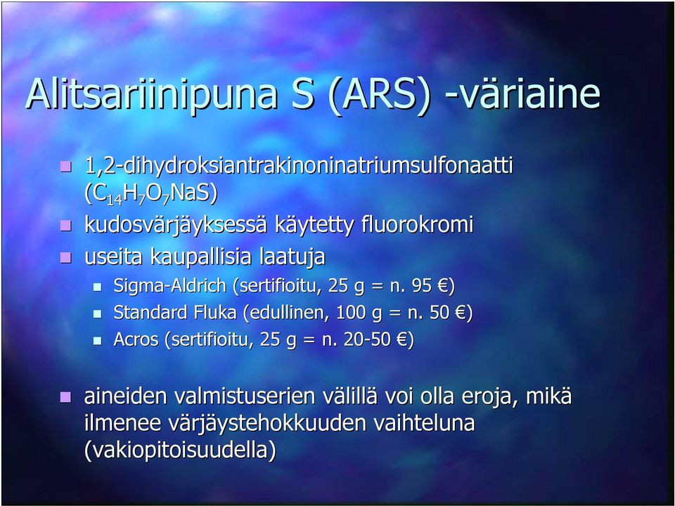 = n. 95 ) Standard Fluka (edullinen, 100 g = n. 50 ) Acros (sertifioitu, 25 g = n.