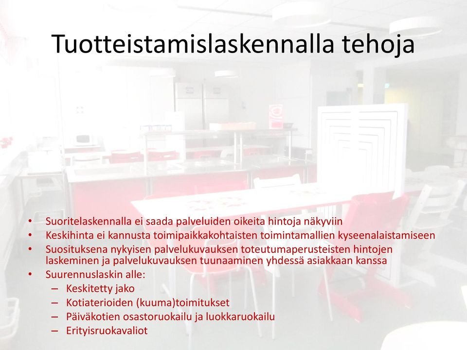 toteutumaperusteisten hintojen laskeminen ja palvelukuvauksen tuunaaminen yhdessä asiakkaan kanssa