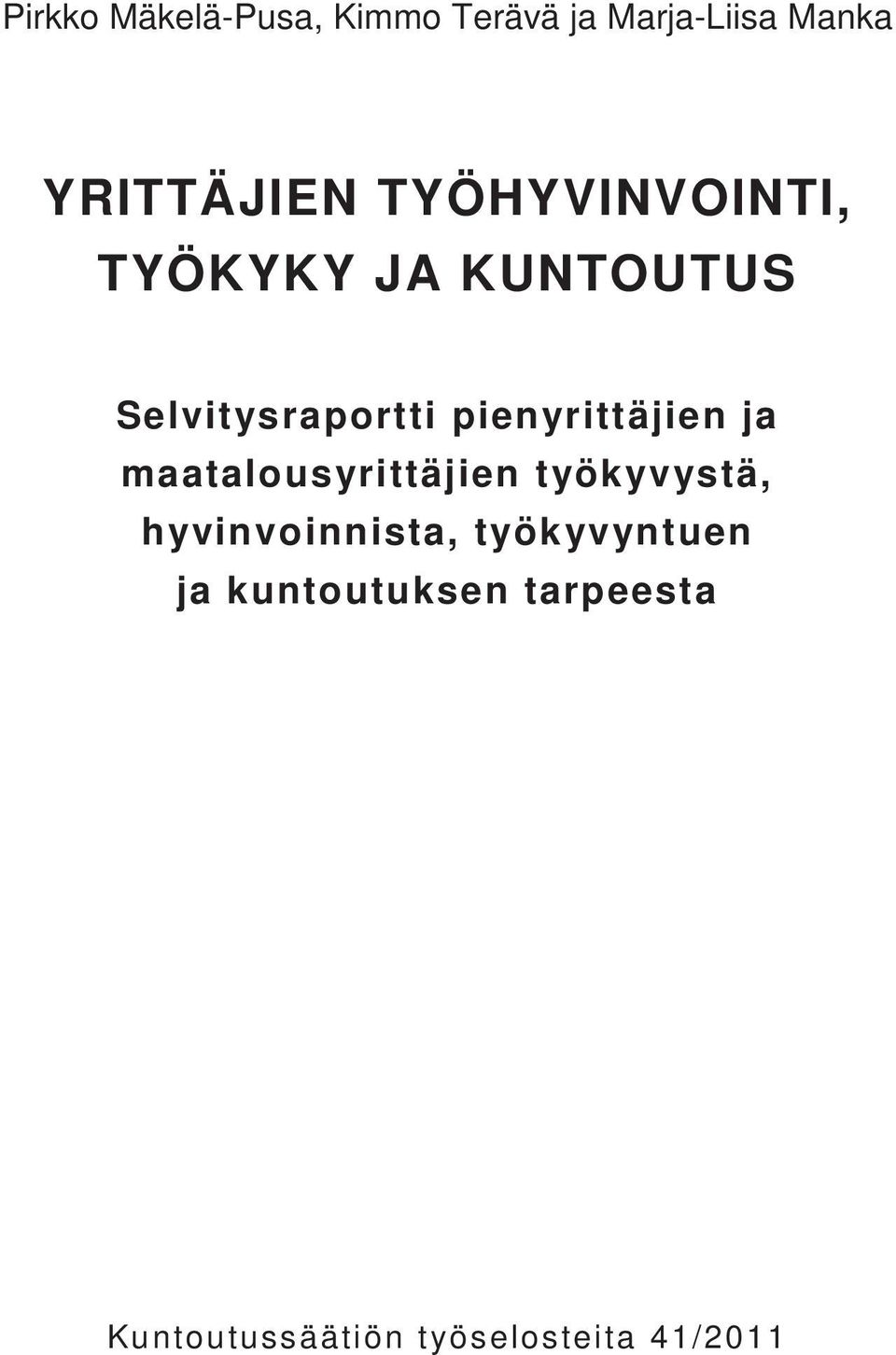 pienyrittäjien ja maatalousyrittäjien työkyvystä, hyvinvoinnista,