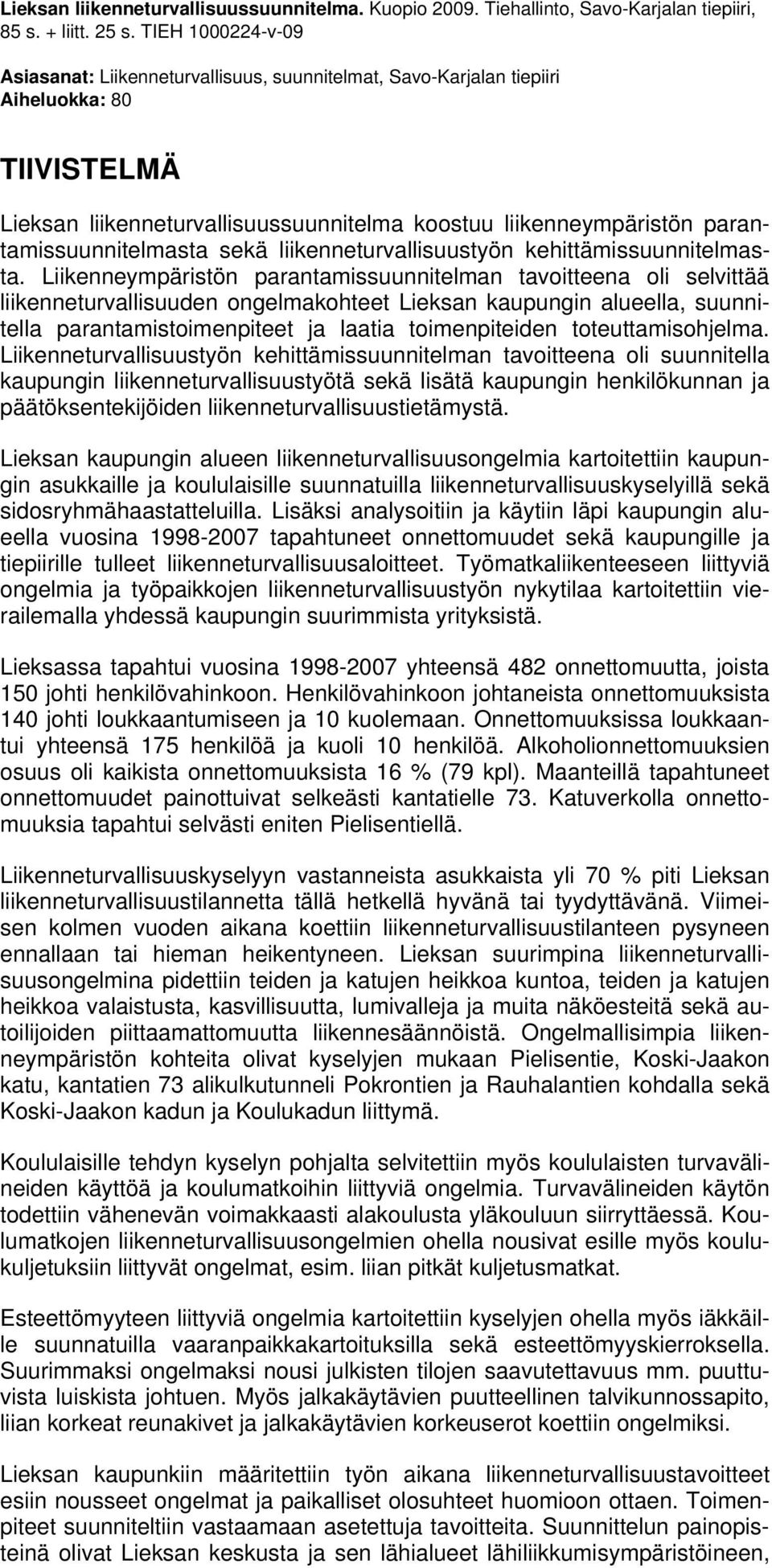 parantamissuunnitelmasta sekä liikenneturvallisuustyön kehittämissuunnitelmasta.