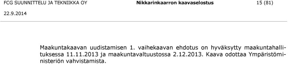 vaihekaavan ehdotus on hyväksytty maakuntahallituksessa 11.