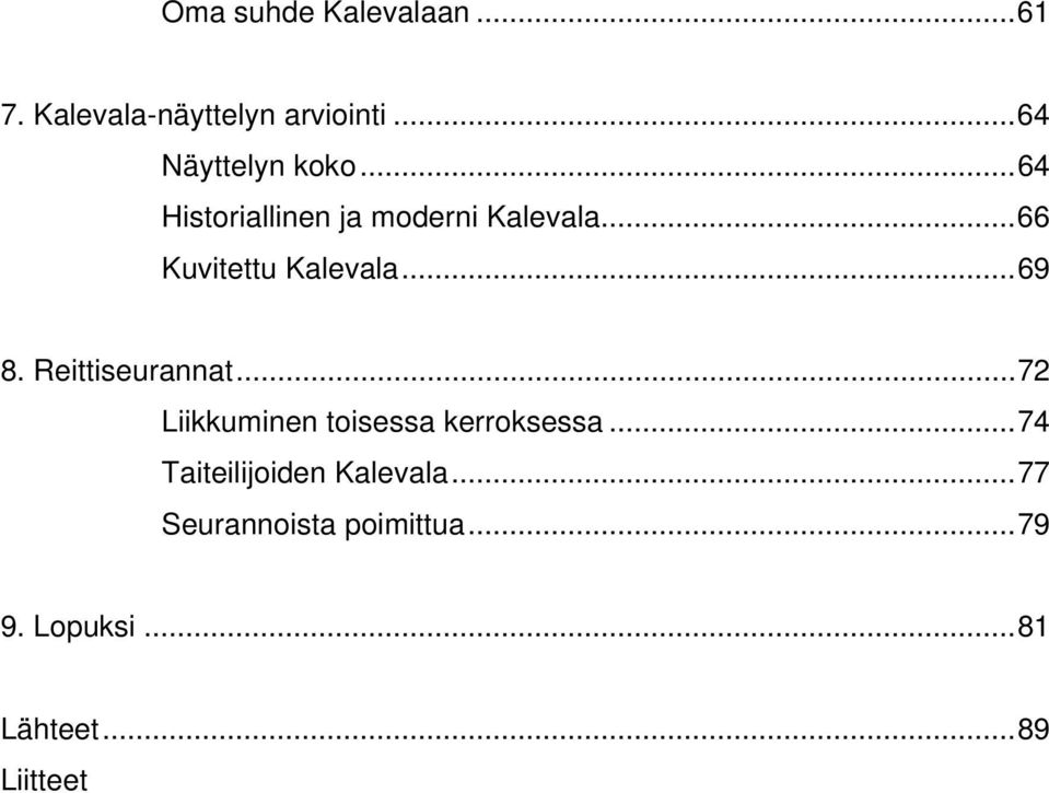 Reittiseurannat...72 Liikkuminen toisessa kerroksessa.