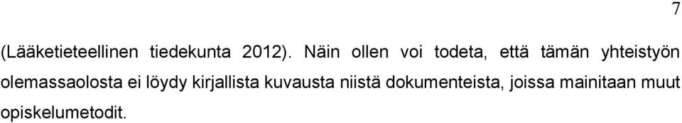 olemassaolosta ei löydy kirjallista kuvausta