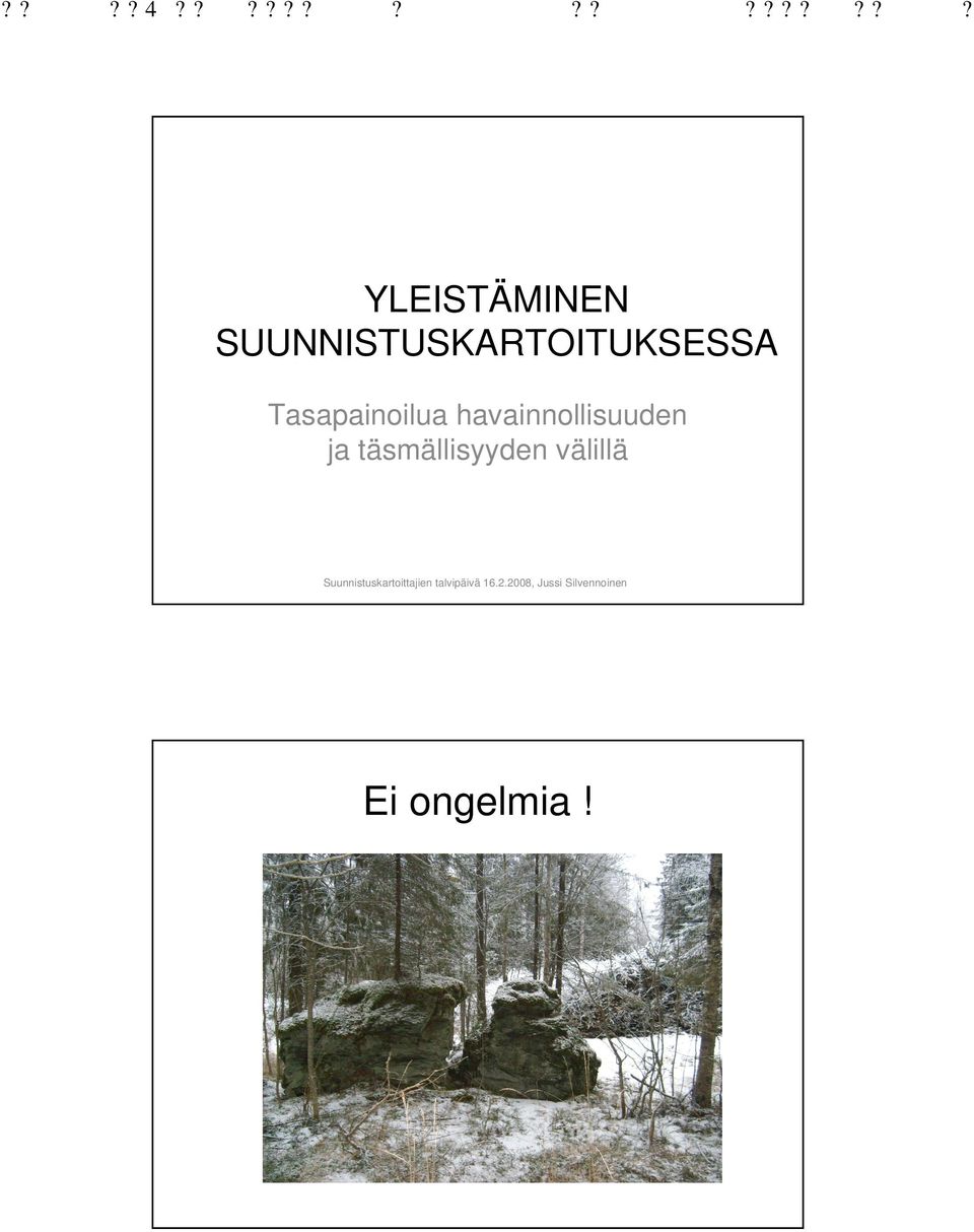 täsmällisyyden välillä