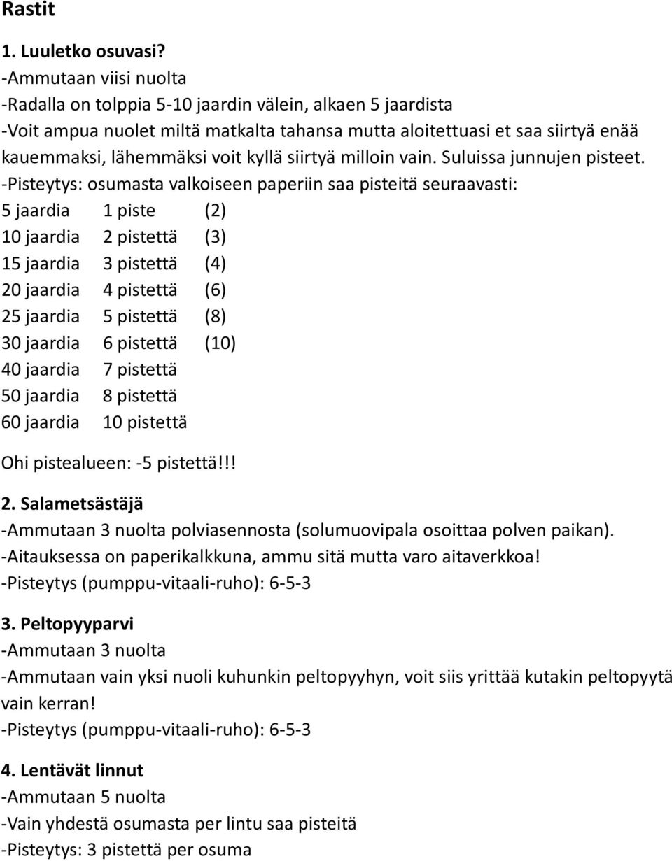 siirtyä milloin vain. Suluissa junnujen pisteet.