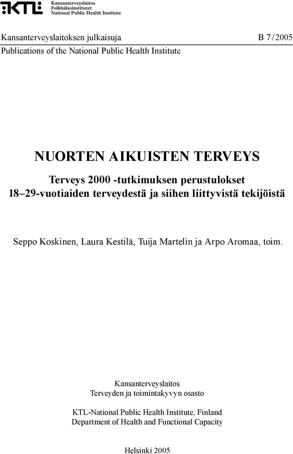 tekijöistä Seppo Koskinen, Laura Kestilä, Tuija Martelin ja Arpo Aromaa, toim.