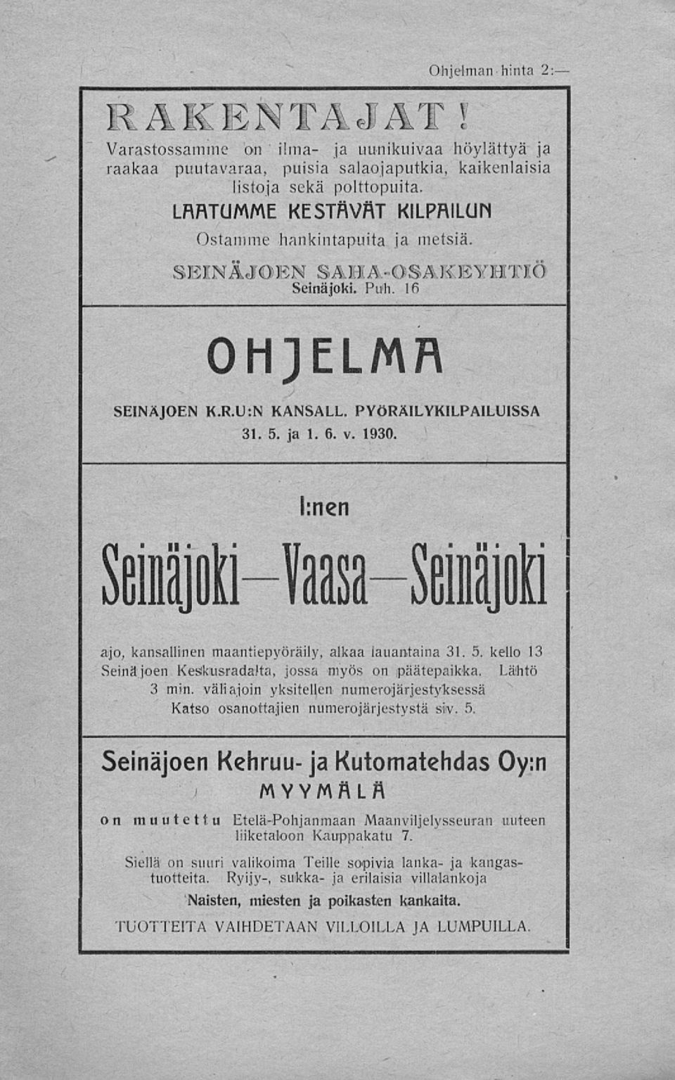 Imen SeinäjokiVaasaSeinäj oki 1 ajo, kansallinen maantiepyöräily, alkaa lauantaina 31. 5. kello 13 Seinäjoen Kesfcusradalta, jossa -myös on päätepaikka. Lähtö 3 min.