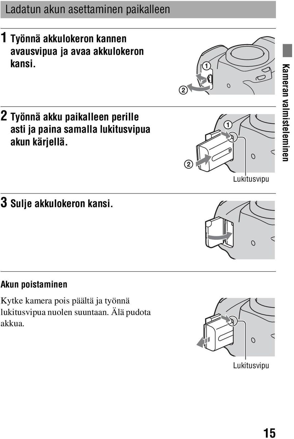 2 Työnnä akku paikalleen perille asti ja paina samalla lukitusvipua akun kärjellä.