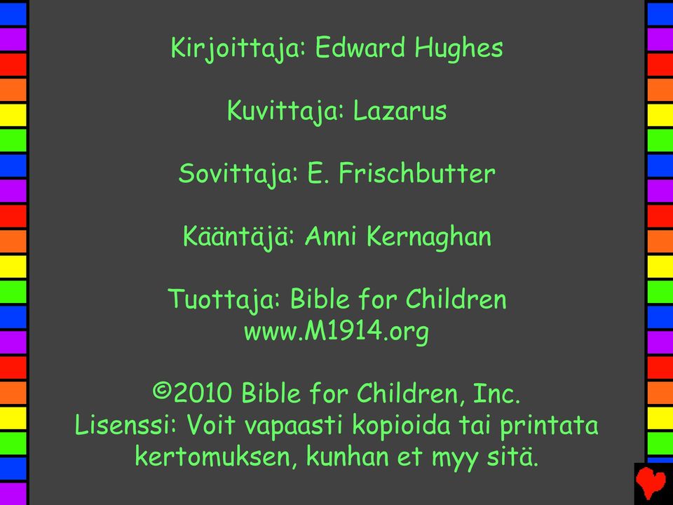 Children www.m1914.org 2010 Bible for Children, Inc.