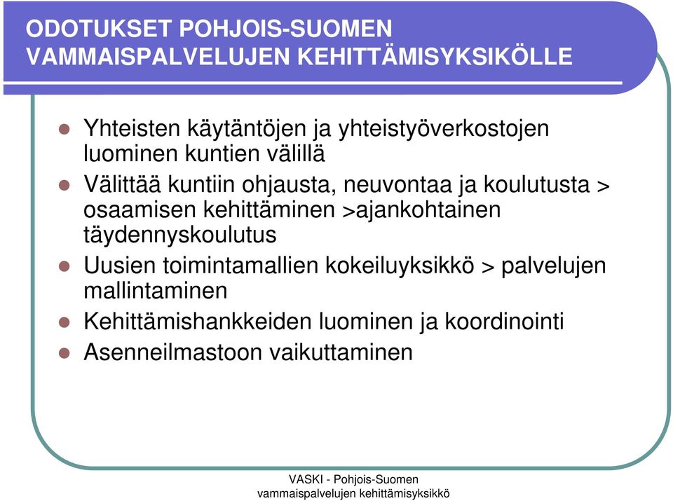 koulutusta > osaamisen kehittäminen >ajankohtainen täydennyskoulutus Uusien toimintamallien