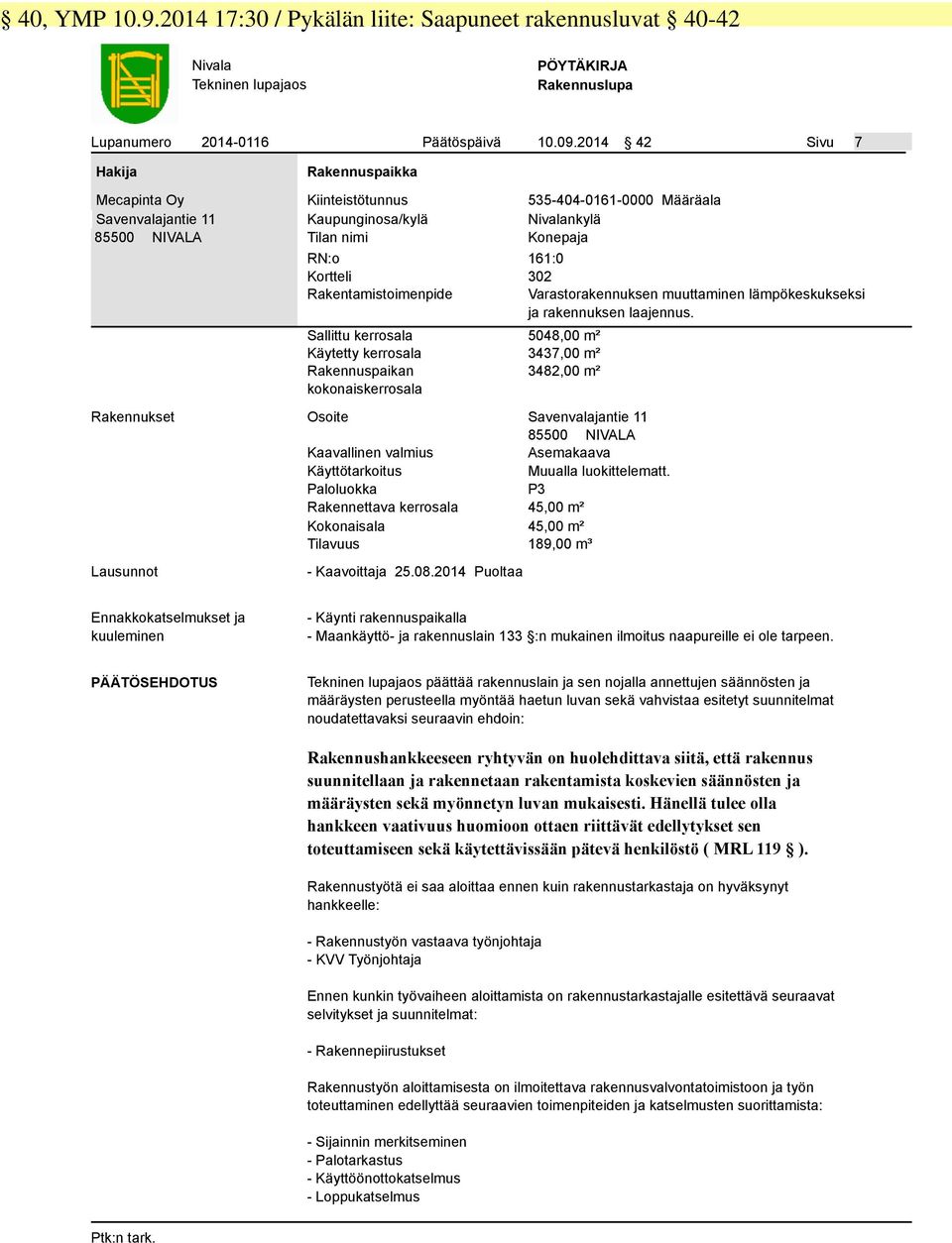 Rakentamistoimenpide Varastorakennuksen muuttaminen lämpökeskukseksi ja rakennuksen laajennus.