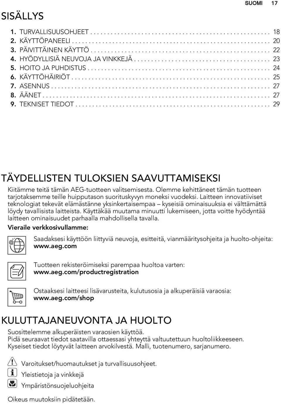 KÄYTTÖHÄIRIÖT........................................................... 25 7. ASENNUS................................................................. 27 8. ÄÄNET................................................................... 27 9.