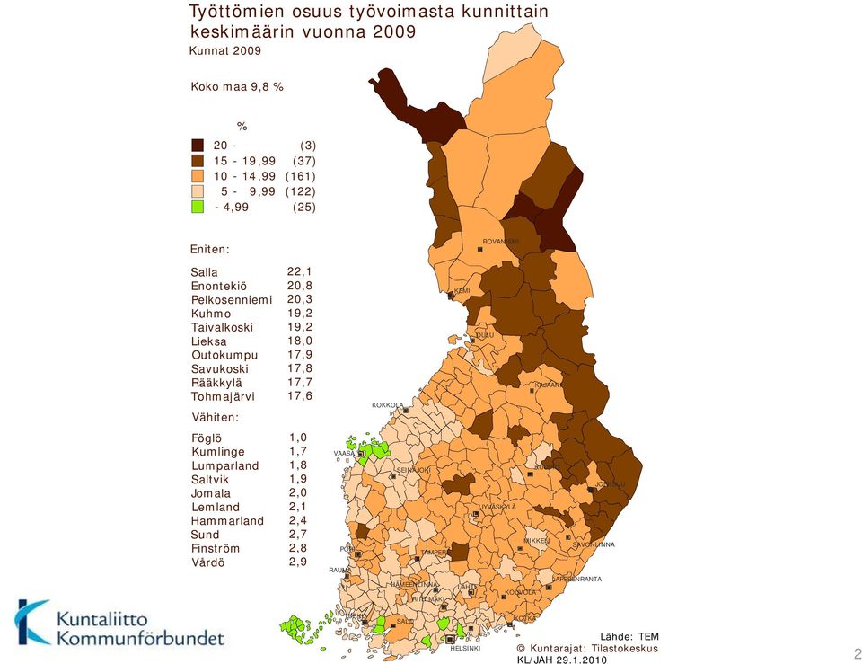 KOKKOLA KEMI OULU KAJAANI Föglö Kumlinge Lumparland Saltvik Jomala Lemland Hammarland Sund Finström Vårdö 1,0 1,7 1,8 1,9 2,0 2,1 2,4 2,7 2,8 2,9 VAASA PORI RAUMA