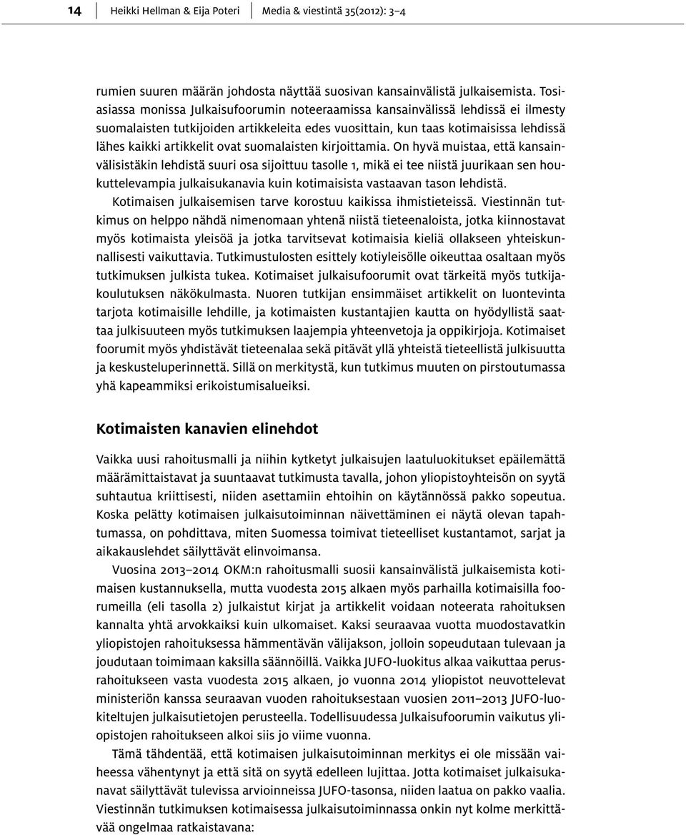 ovat suomalaisten kirjoittamia.