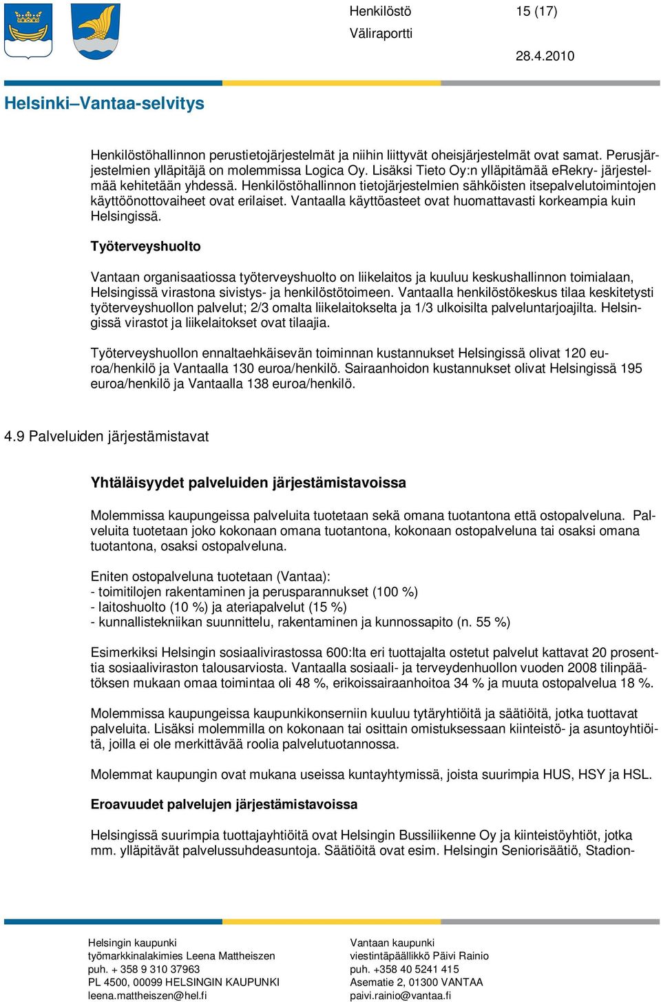 Vantaalla käyttöasteet ovat huomattavasti korkeampia kuin Helsingissä.