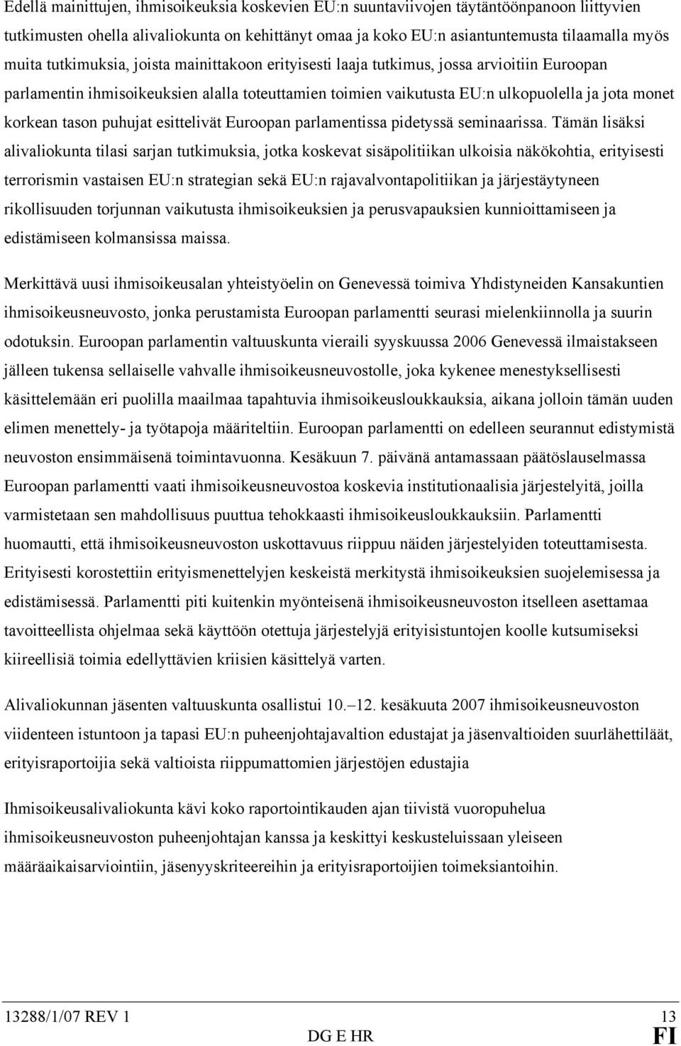 puhujat esittelivät Euroopan parlamentissa pidetyssä seminaarissa.