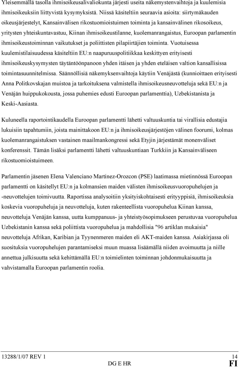 ihmisoikeustilanne, kuolemanrangaistus, Euroopan parlamentin ihmisoikeustoiminnan vaikutukset ja poliittisten pilapiirtäjien toiminta.