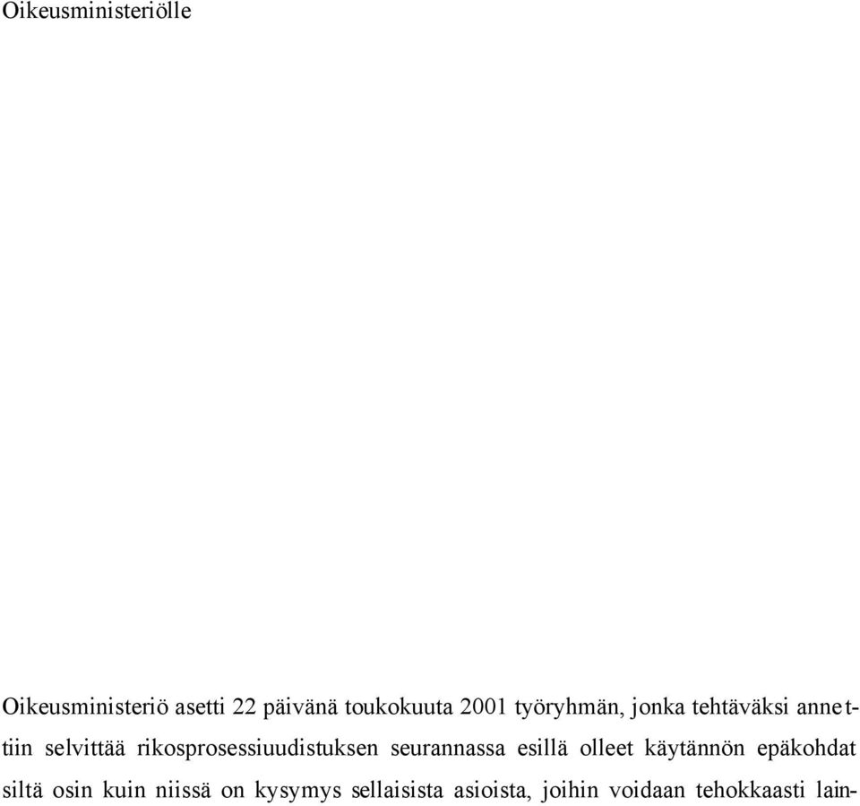 rikosprosessiuudistuksen seurannassa esillä olleet käytännön epäkohdat