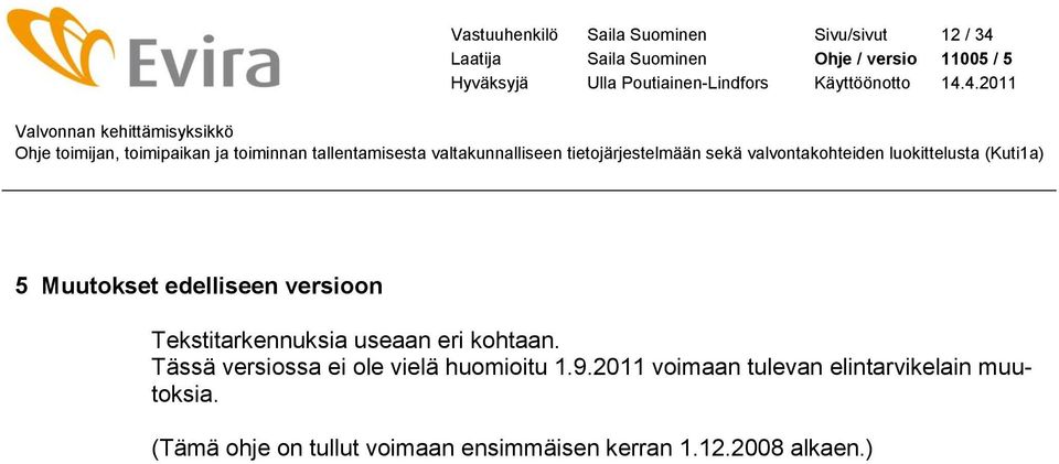 Tässä versiossa ei ole vielä huomioitu 1.9.