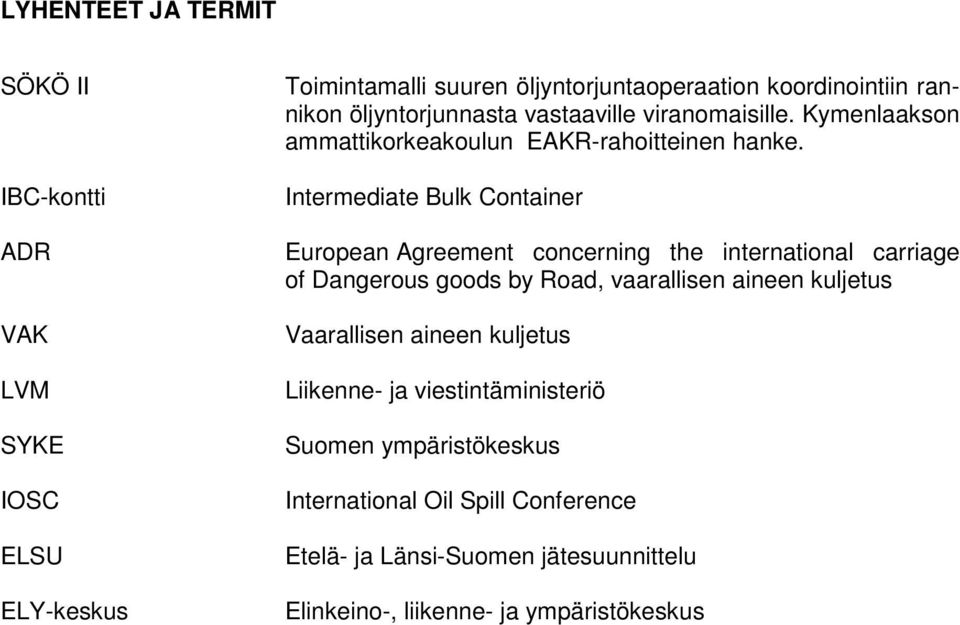 Intermediate Bulk Container European Agreement concerning the international carriage of Dangerous goods by Road, vaarallisen aineen kuljetus