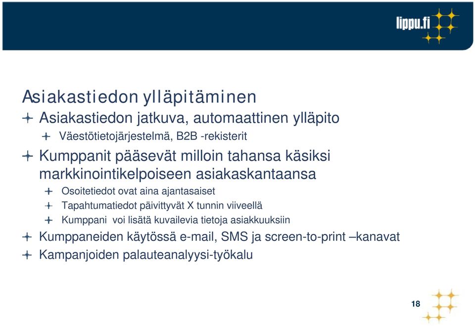 ovat aina ajantasaiset Tapahtumatiedot päivittyvät X tunnin viiveellä Kumppani voi lisätä kuvailevia tietoja
