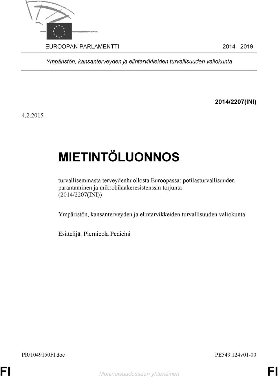 parantaminen ja mikrobilääkeresistenssin torjunta (2014/2207(INI)) Ympäristön, kansanterveyden ja