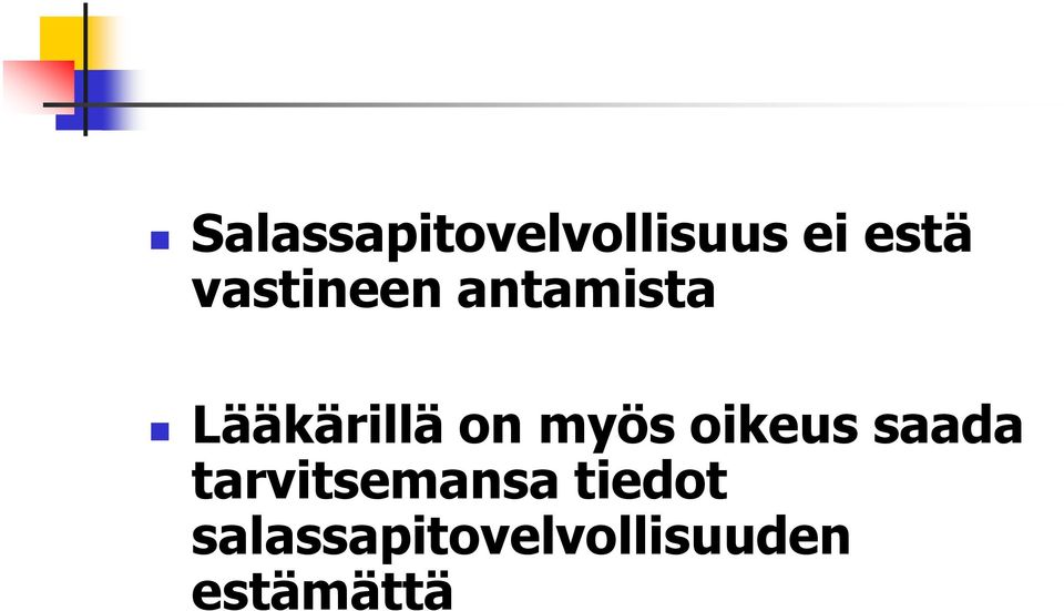 myös oikeus saada tarvitsemansa