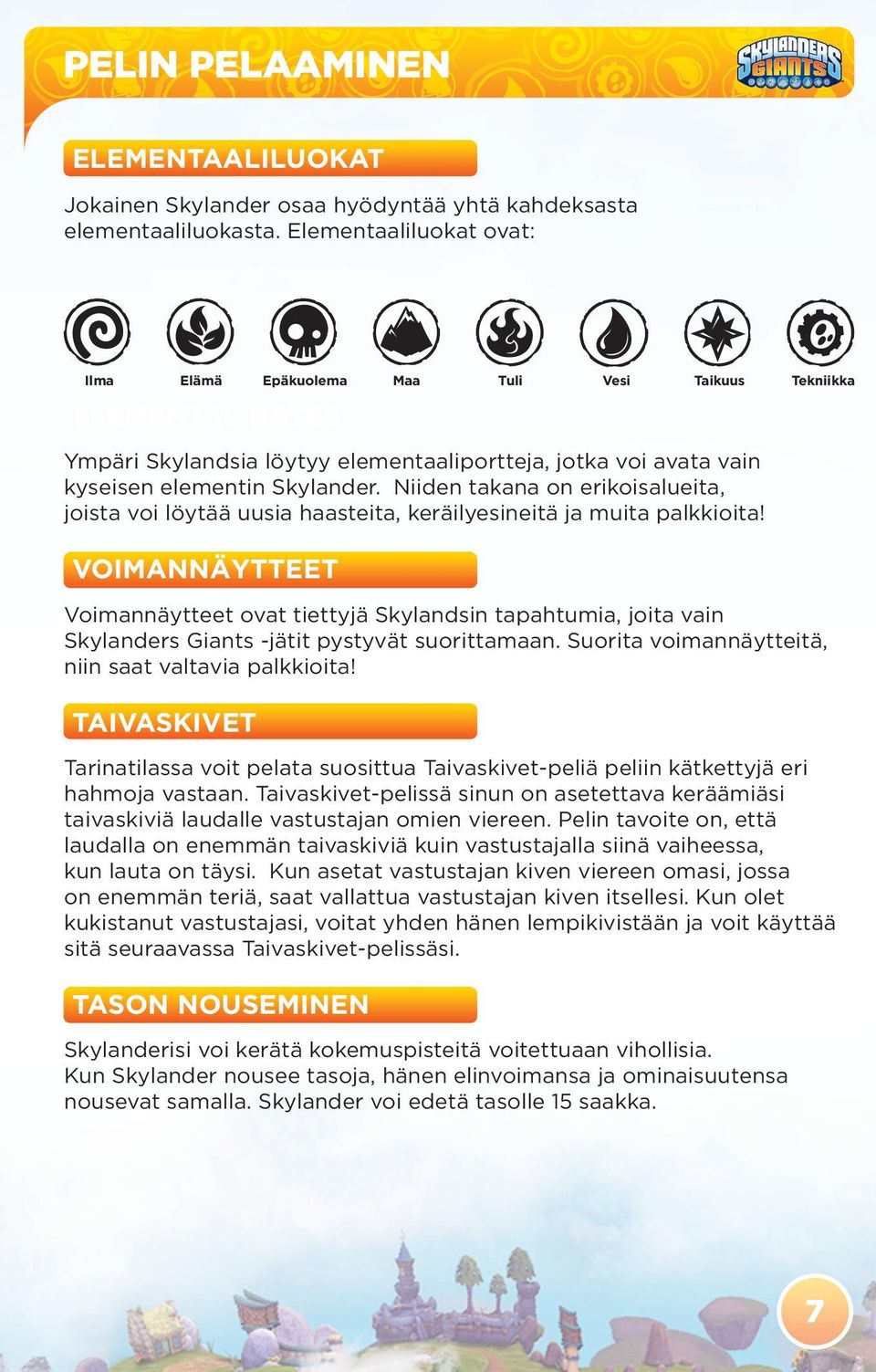 Niiden takana on erikoisalueita, joista voi löytää uusia haasteita, keräilyesineitä ja muita palkkioita!