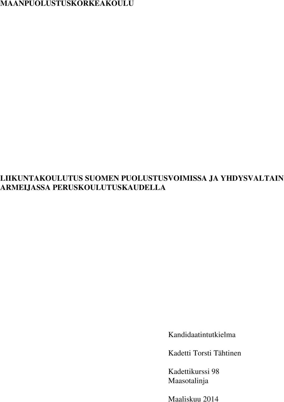 PERUSKOULUTUSKAUDELLA Kandidaatintutkielma Kadetti