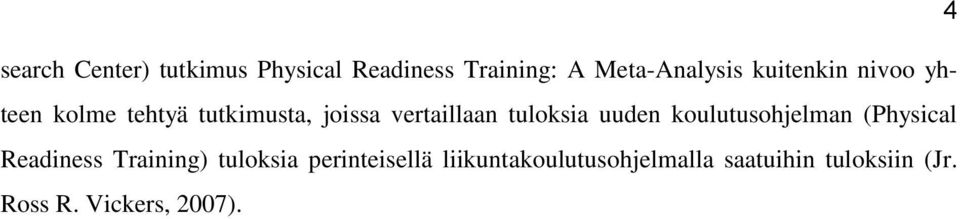 tuloksia uuden koulutusohjelman (Physical Readiness Training) tuloksia