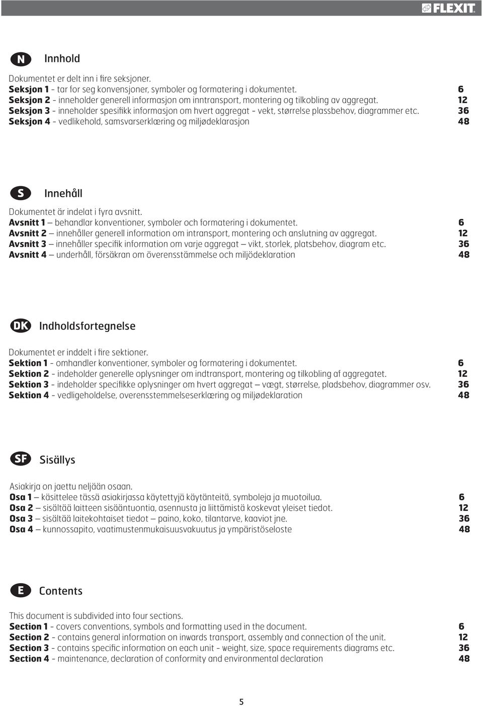 12 Seksjon 3 - inneholder spesifikk informasjon om hvert aggregat - vekt, størrelse plassbehov, diagrammer etc.