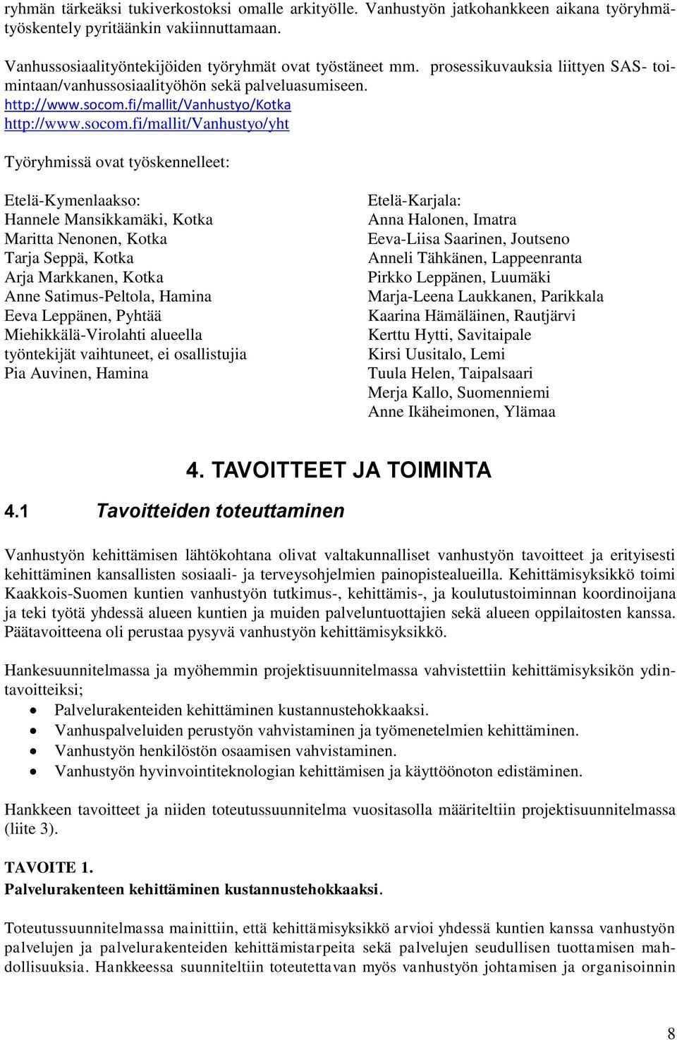 fi/mallit/vanhustyo/kotka http://www.socom.