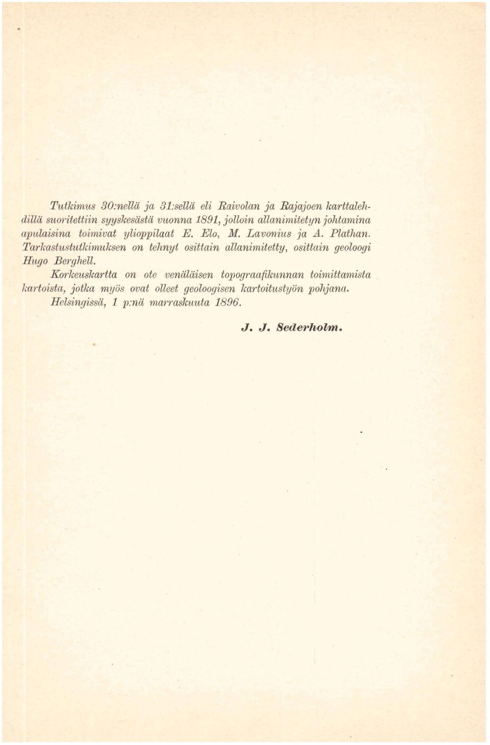 Tarlcastustutlämuhsen on tehnyt osittain allaniviitetty, osittain geoloogi Hugo Berghell.