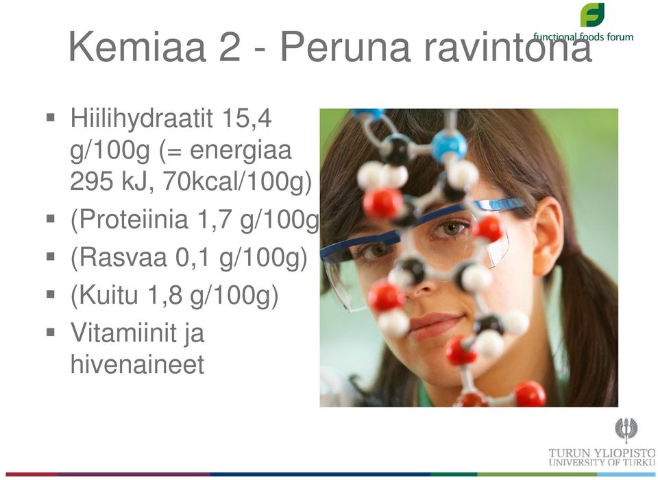 70kcal/100g) (Proteiinia 1,7 g/100g)