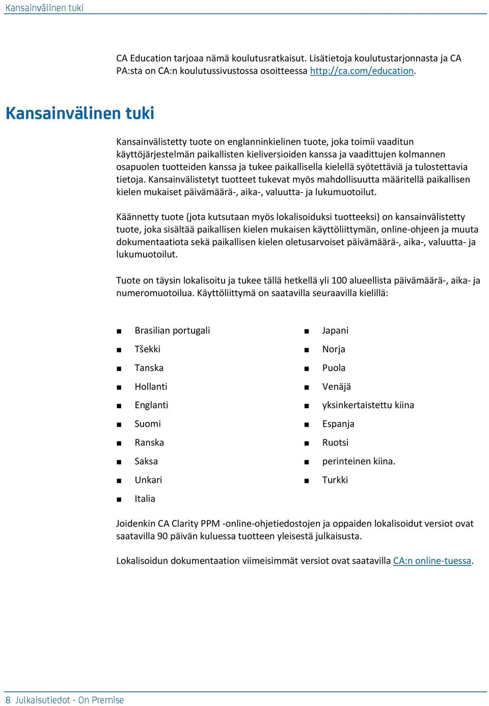 kanssa ja tukee paikallisella kielellä syötettäviä ja tulostettavia tietoja.