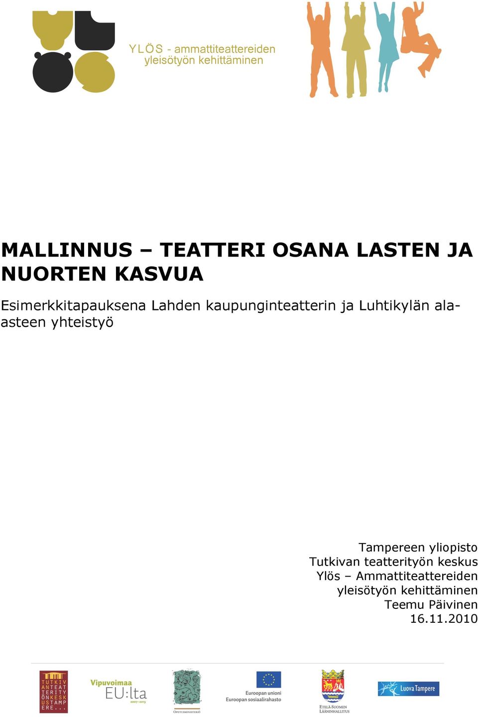 alaasteen yhteistyö Tampereen yliopisto Tutkivan teatterityön