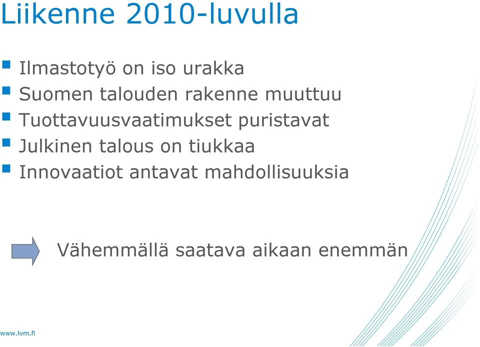 Tuottavuusvaatimukset puristavat Julkinen talous on