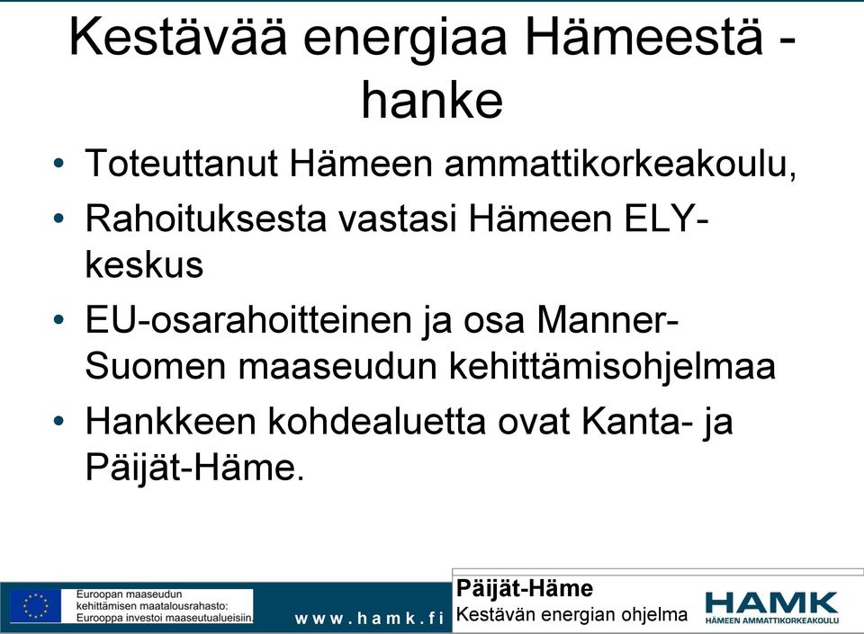 ELYkeskus EU-osarahoitteinen ja osa Manner- Suomen