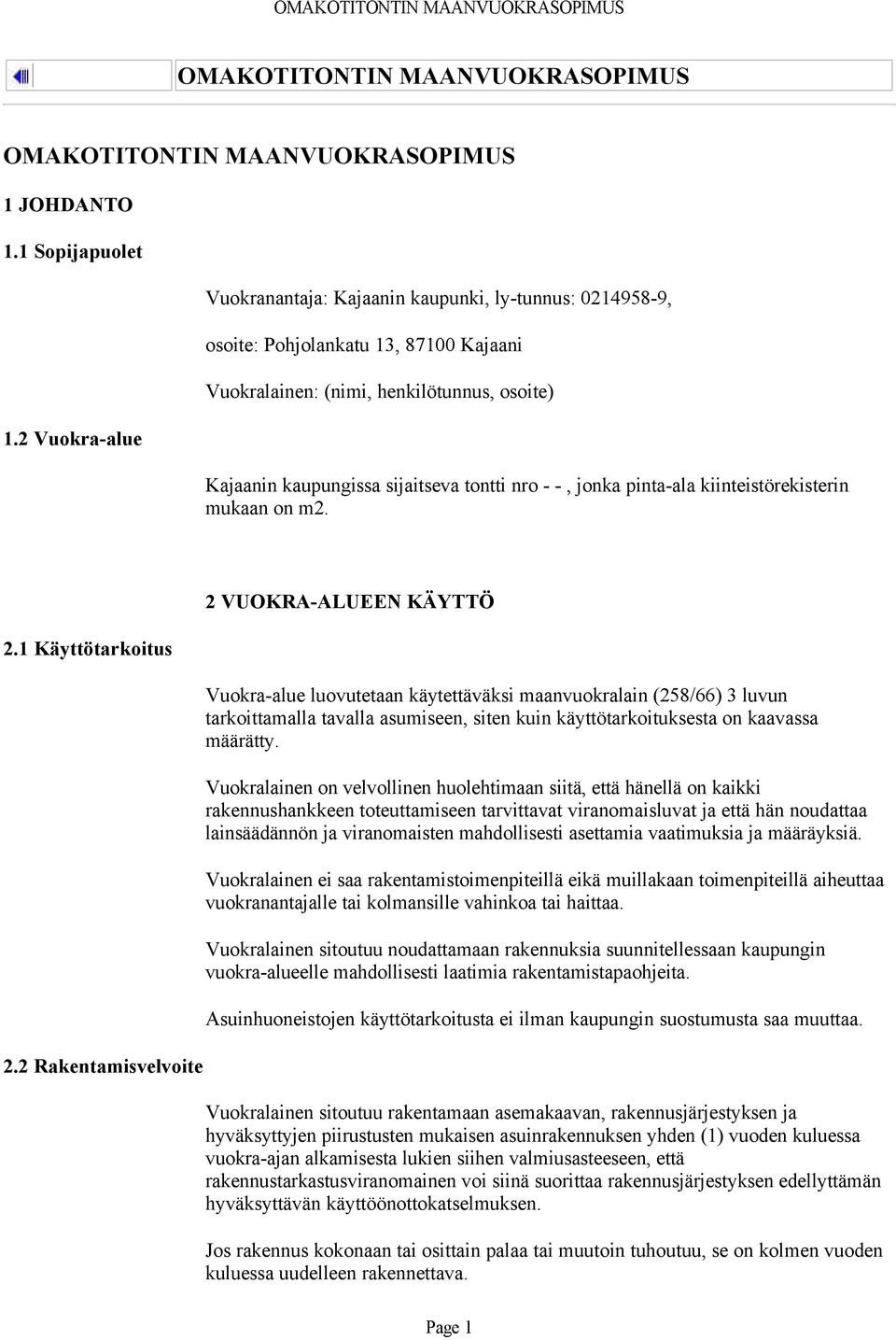 -, jonka pinta-ala kiinteistörekisterin mukaan on m2. 2.1 Käyttötarkoitus 2.