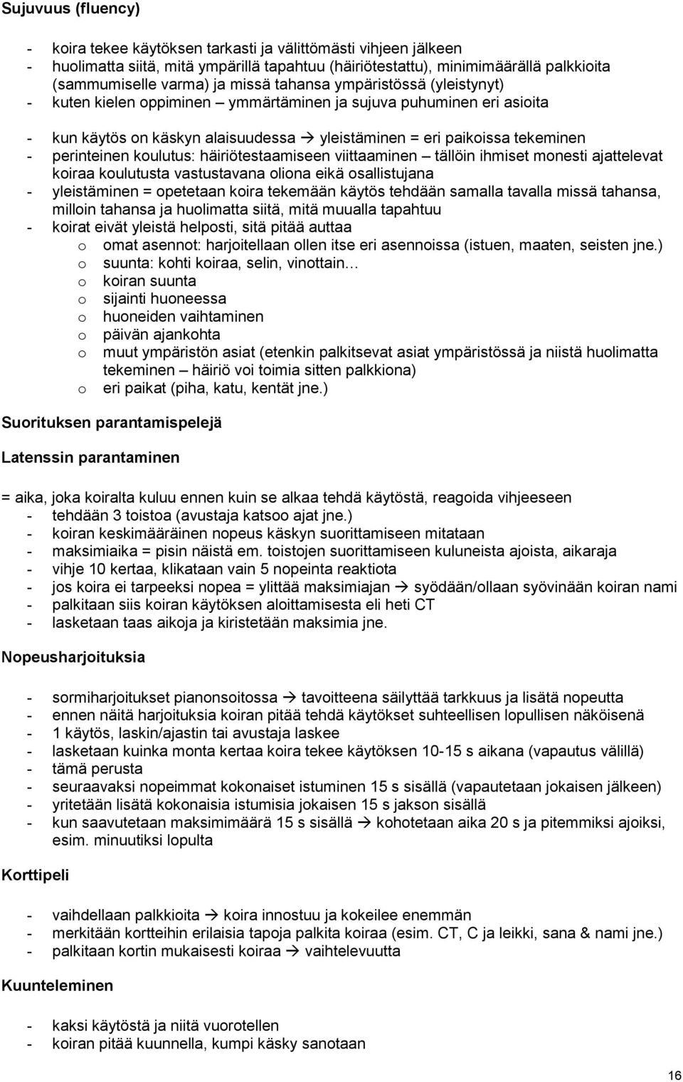 häiriötestaamiseen viittaaminen tällöin ihmiset mnesti ajattelevat kiraa kulutusta vastustavana lina eikä sallistujana - yleistäminen = petetaan kira tekemään käytös tehdään samalla tavalla missä