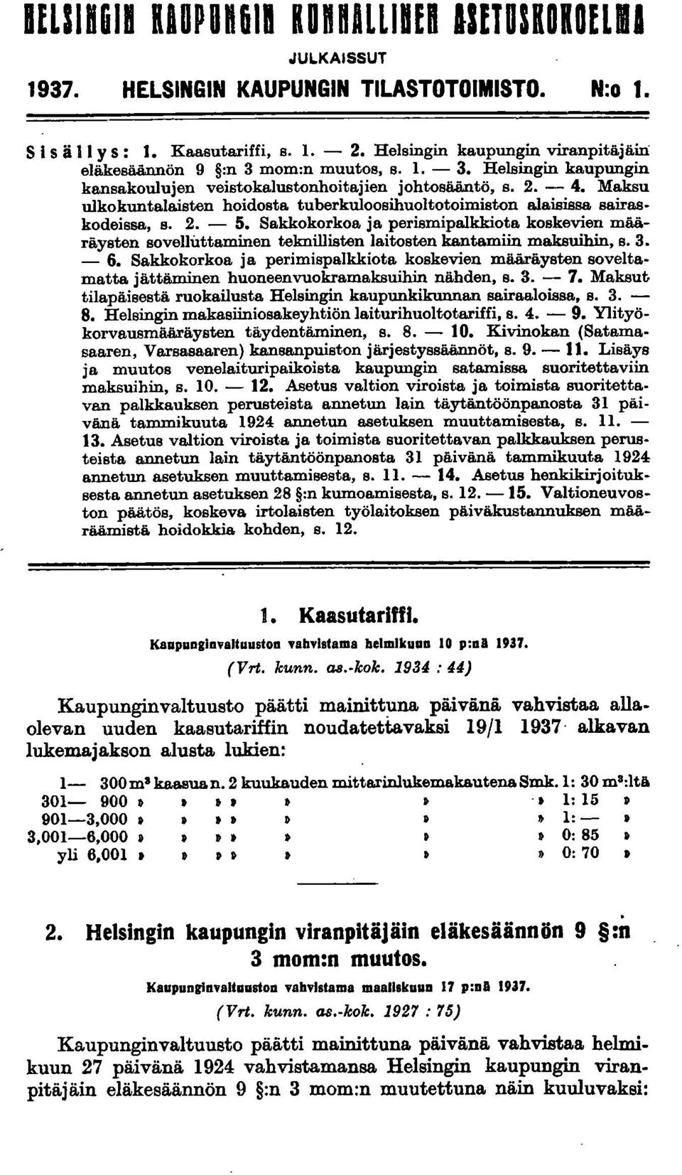 Maksu ulkokuntalaisten hoidosta tuberkuloosihuoltotoimiston alaisissa sairaskodeissa, s. 2. - 5.